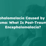 Encephalomalacia Caused by Head Trauma: What Is Post-Traumatic Encephalomalacia?