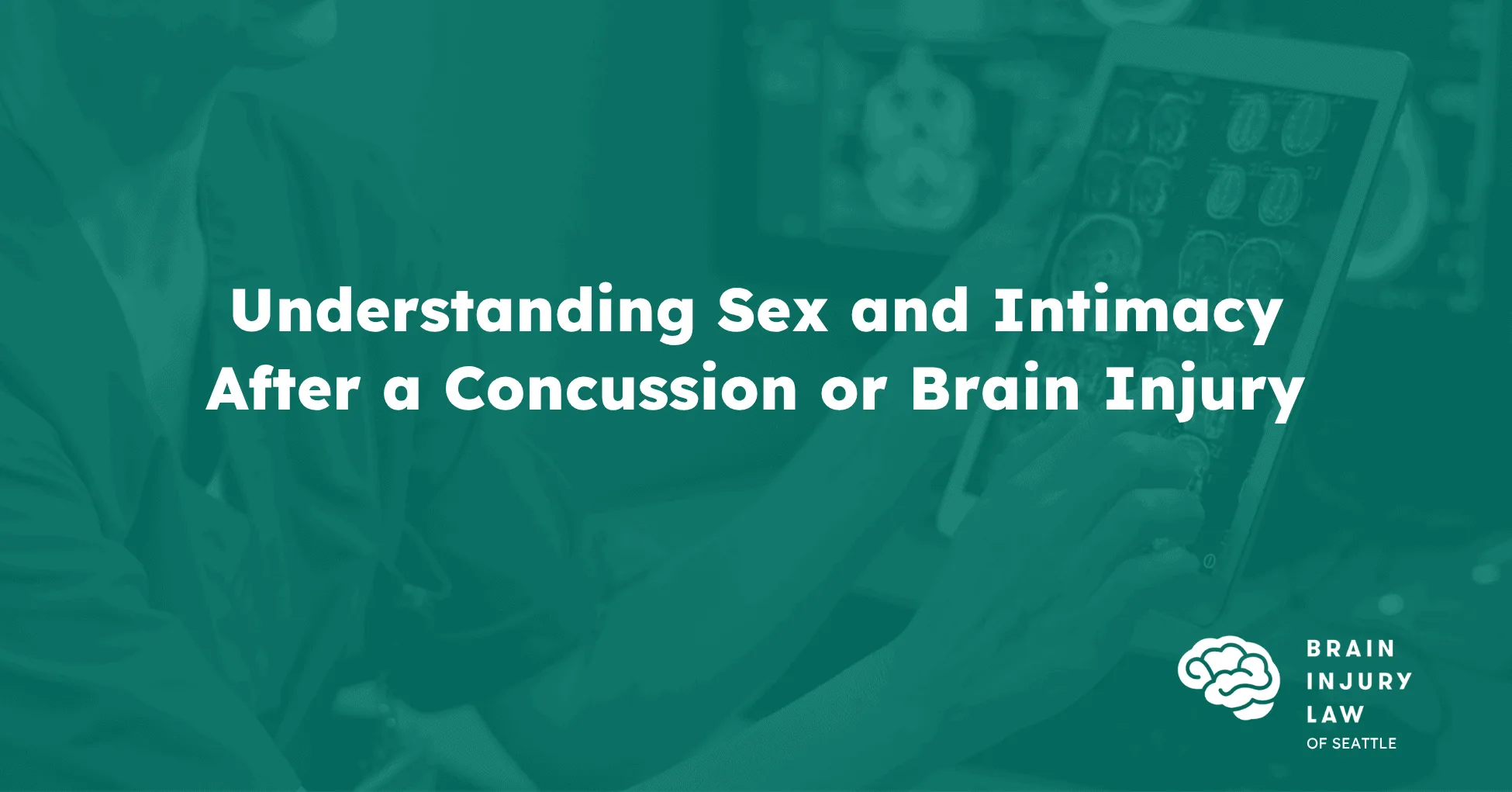 Understanding Sex and Intimacy After a Concussion or Brain Injury